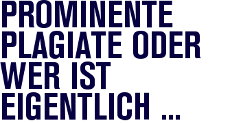 Prominente Plagiate oder Wer ist eigentlich Larry Potter?