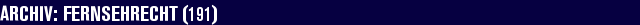 ARCHIV: Fernsehrecht (191)