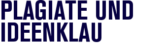 Plagiate und Ideenklau