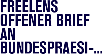 Freelens - Offener Brief an Bundespr�sident Gauck