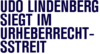 Udo Lindenberg siegt im Urheberrechtsstreit