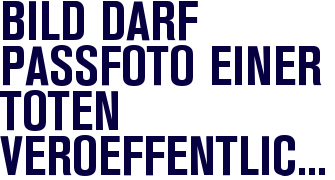 BILD darf Passfoto einer Toten veröffentlichen BILD darf Passfoto einer Toten veröffentlichen
